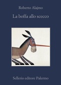 Cover: La boffa allo scecco - La memoria;Sellerio Editore Palermo