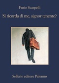 Cover: Si ricorda di me, signor tenente? - La memoria;Sellerio Editore Palermo