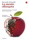 Cover: La mente allargata. Perch&eacute; la coscienza e il mondo sono la stessa cosa - La cultura;Il Saggiatore