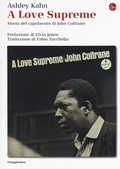 Cover: A love supreme. Storia del capolavoro di John Coltrane - La cultura;Il Saggiatore