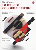 Cover: La musica del cambiamento. Jazz per il nuovo millennio - La cultura;Il Saggiatore