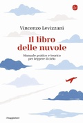 Cover: Il libro delle nuvole. Manuale pratico e teorico per leggere il cielo - La cultura;Il Saggiatore