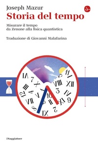 Abbildung von: Storia del tempo. Misurare il tempo da Zenone alla fisica quantistica - La cultura;Il Saggiatore