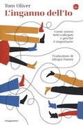 Cover: L' inganno dell'Io. Come siamo tutti collegati e perch&eacute; &egrave; importante - La cultura;Il Saggiatore