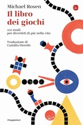 Cover: Il libro dei giochi. 101 modi per divertirti di pi&ugrave; nella vita - La cultura;Il Saggiatore