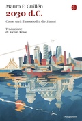 Cover: 2030 d.C. Come sar&agrave; il mondo tra dieci anni - La cultura;Il Saggiatore