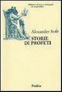 Abbildung von: Storie di profeti. La narrativa sui profeti nella Bibbia ebraica: generi letterari e storia - Biblioteca storia storiogr. tempi bibl.;Paideia