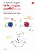 Cover: Astrologia quotidiana. Piccolo manuale per scrivere il nostro oroscopo ogni giorno - La piccola cultura;Il Saggiatore
