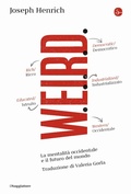 Cover: WEIRD. La mentalit&agrave; occidentale e il futuro del mondo - La cultura;Il Saggiatore