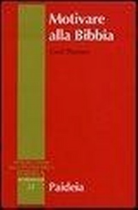 Abbildung von: Motivare alla Bibbia. Per una didattica aperta della Bibbia - Supplementi alla Introduzione allo Studio della Bibbia;Paideia