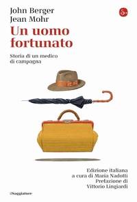 Abbildung von: Un uomo fortunato. Storia di un medico di campagna - La cultura;Il Saggiatore
