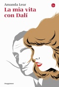 Cover: La mia vita con Dal&iacute; - La cultura;Il Saggiatore