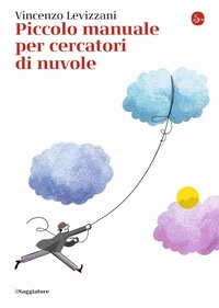 Abbildung von: Piccolo manuale per cercatori di nuvole - La piccola cultura;Il Saggiatore