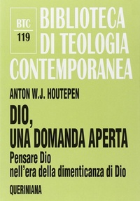 Abbildung von: Dio, una domanda aperta. Pensare Dio nell'era della dimenticanza di Dio - Biblioteca di teologia contemporanea;Queriniana
