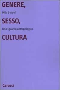 Abbildung von: Genere, sesso, cultura. Uno sguardo antropologico - Università;Carocci