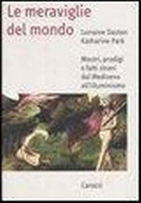 Abbildung von: Le meraviglie del mondo. Mostri, prodigi e fatti strani dal Medioevo all'illuminismo - Saggi;Carocci