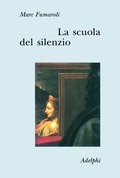 Bild: La scuola del silenzio. Il senso delle immagini nel XVII secolo - Collezione Il ramo d'oro;Adelphi