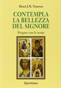Abbildung von: Contempla la bellezza del Signore. Pregare con le icone - Spiritualità;Queriniana