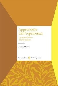Abbildung von: Apprendere dall'esperienza. Il pensare riflessivo nella formazione - Studi superiori;Carocci