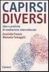 Abbildung von: Capirsi diversi. Idee e pratiche di mediazione interculturale - Studi superiori;Carocci