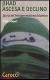 Abbildung von: Jihad. Ascesa e declino. Storia del fondamentalismo islamico - Quality paperbacks;Carocci