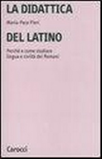 Abbildung von: La didattica del latino. Perché e come studiare lingua e civiltà dei romani - Università;Carocci
