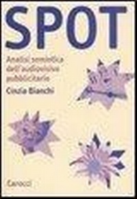 Abbildung von: Spot. Analisi semiotica dell'audiovisivo pubblicitario - Studi superiori;Carocci