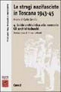 Abbildung von: Le stragi nazifasciste in Toscana 1943-1945 - Toscana tra passato e presente;Carocci