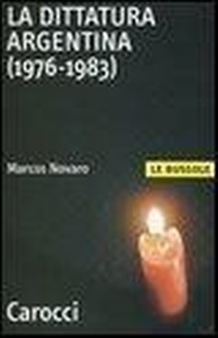 Abbildung von: La dittatura argentina (1976-1983) - Le bussole;Carocci