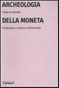 Abbildung von: Archeologia della moneta. Produzione e utilizzo nell'antichità - Università;Carocci