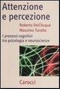 Abbildung von: Attenzione e percezione. I processi cognitivi tra psicologia e neuroscienze - Frecce;Carocci