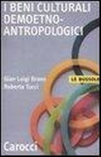 Abbildung von: I beni culturali demoetnoantropologici - Le bussole;Carocci