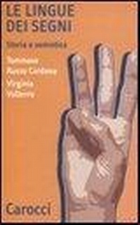 Abbildung von: Le lingue dei segni. Storia e semiotica - Quality paperbacks;Carocci