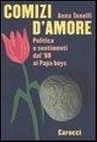 Abbildung von: Comizi d'amore. Politica e sentimenti dal '68 ai Papa boys - Le sfere;Carocci