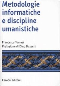 Abbildung von: Metodologie informatiche e discipline umanistiche - Manuali universitari;Carocci