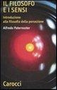 Abbildung von: Il filosofo e i sensi. Introduzione alla filosofia della percezione - Quality paperbacks;Carocci