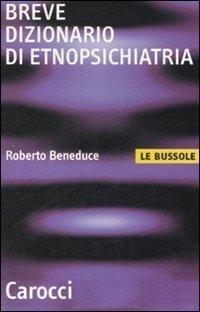 Abbildung von: Breve dizionario di etnopsichiatria - Le bussole;Carocci