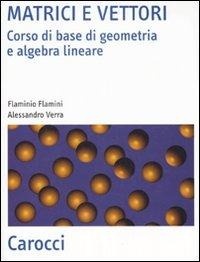 Abbildung von: Matrici e vettori. Corso di base di geometria e algebra lineare - Scienza e tecnica;Carocci