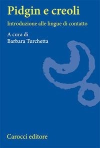 Abbildung von: Pidgin e Creoli. Introduzione alle lingue di contatto - Università;Carocci