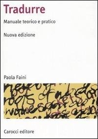 Abbildung von: Tradurre. Manuale teorico e pratico - Manuali universitari;Carocci