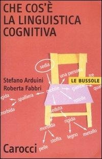 Abbildung von: Che cos'è la linguistica cognitiva - Le bussole;Carocci