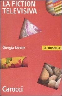 Abbildung von: La fiction televisiva - Le bussole;Carocci