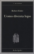 Bild: Uomo diventa lupo. Un'interpretazione antropologica di sadismo, masochismo e licantropia - I peradam;Adelphi
