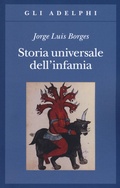 Cover: Storia universale dell'infamia - Gli Adelphi;Adelphi