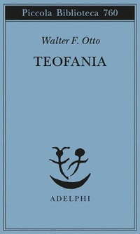 Bild: Teofania. Lo spirito della religione greca antica - Piccola biblioteca Adelphi;Adelphi