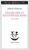 Cover: Grazie per le magnifiche rose. Una scelta - Piccola biblioteca Adelphi;Adelphi
