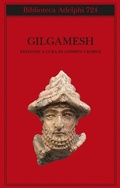 Cover: Gilgamesh. Il poema epico babilonese e altri testi in accadico e sumerico - Biblioteca Adelphi;Adelphi
