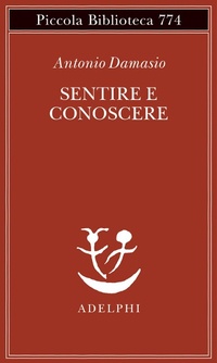 Abbildung von: Sentire e conoscere. Storia delle menti coscienti - Piccola biblioteca Adelphi;Adelphi