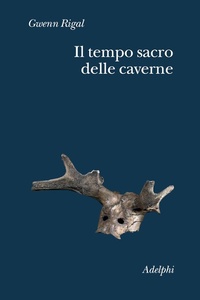Abbildung von: Il tempo sacro delle caverne. Da Chauvet a Lascaux, le ipotesi della scienza - Adelphi