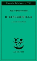 Cover: Il coccodrillo. Un avvenimento straordinario ovvero impasse nel Passage - Piccola biblioteca Adelphi;Adelphi